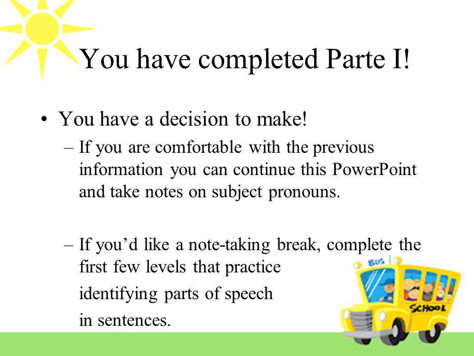 You have completed Parte I!
