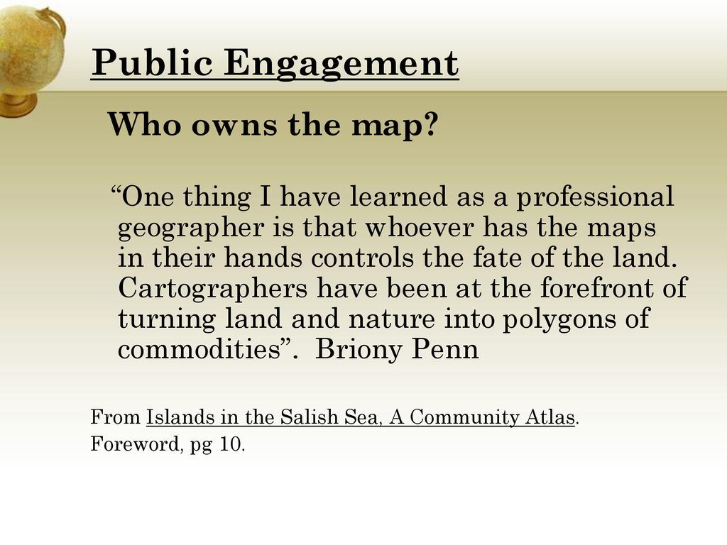 Public Engagement Who owns the map