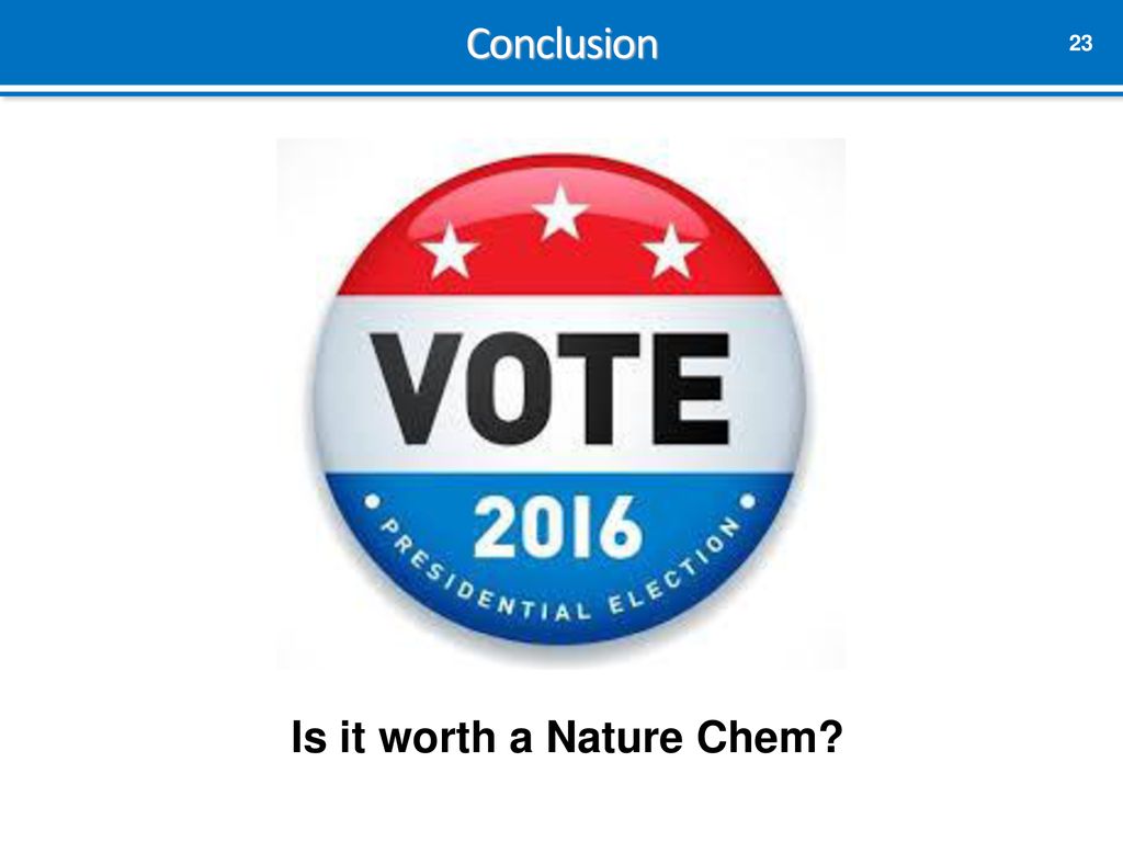 Conclusion Is it worth a Nature Chem