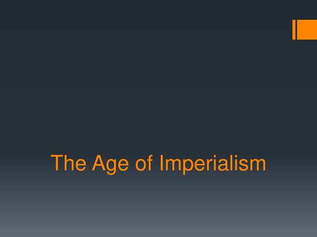 The Age Of Imperialism. - Ppt Download