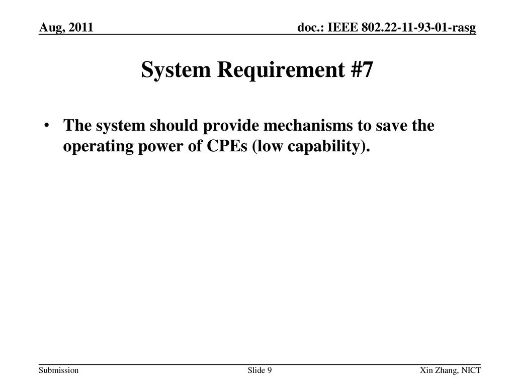 Aug, 2011 System Requirement #7. The system should provide mechanisms to save the operating power of CPEs (low capability).