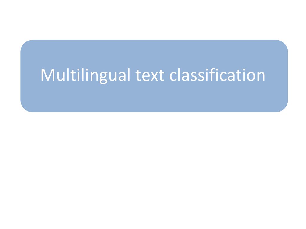 Multilingual text classification