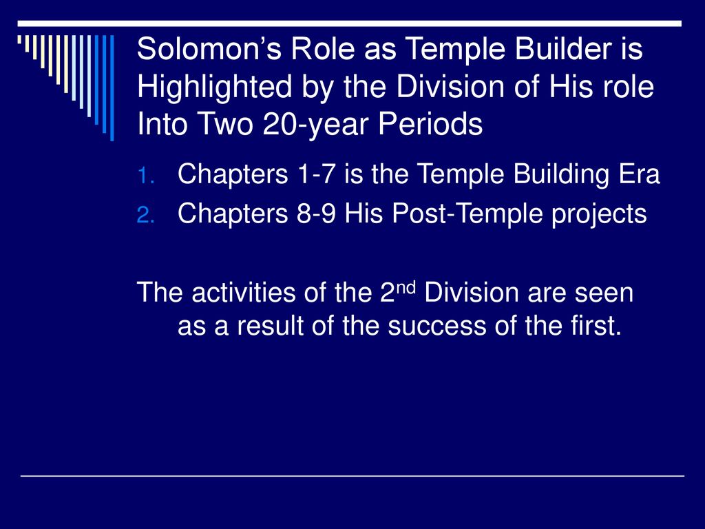Solomon’s Role as Temple Builder is Highlighted by the Division of His role Into Two 20-year Periods