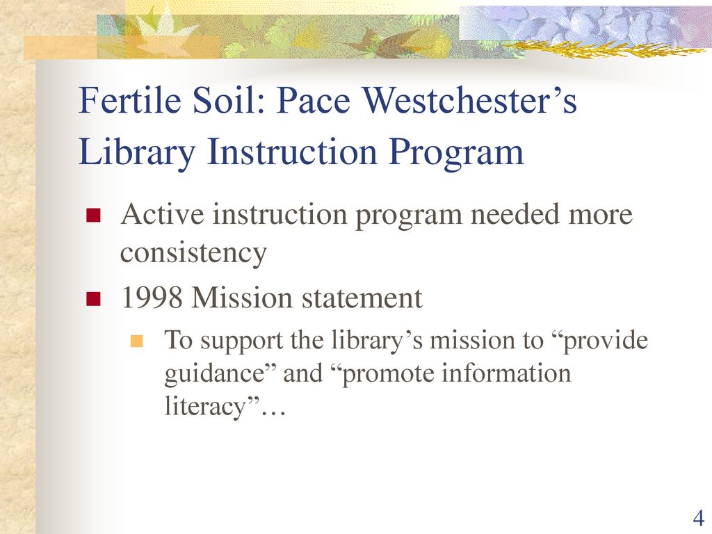 Fertile Soil: Pace Westchester’s Library Instruction Program