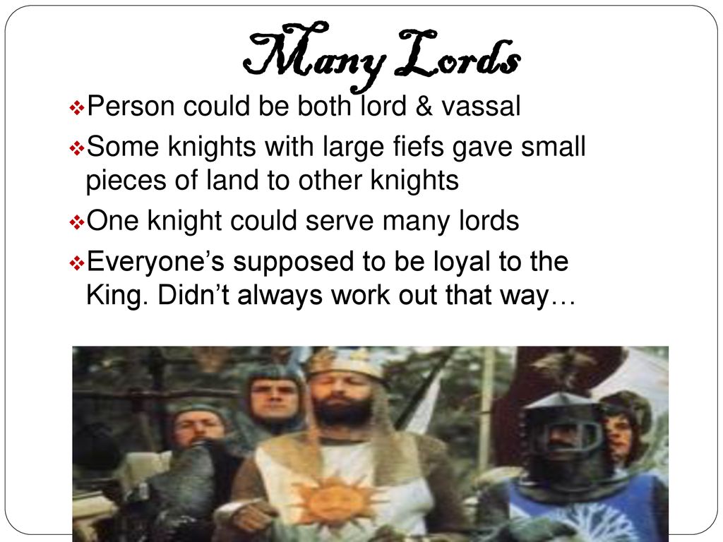 Many Lords Person could be both lord & vassal