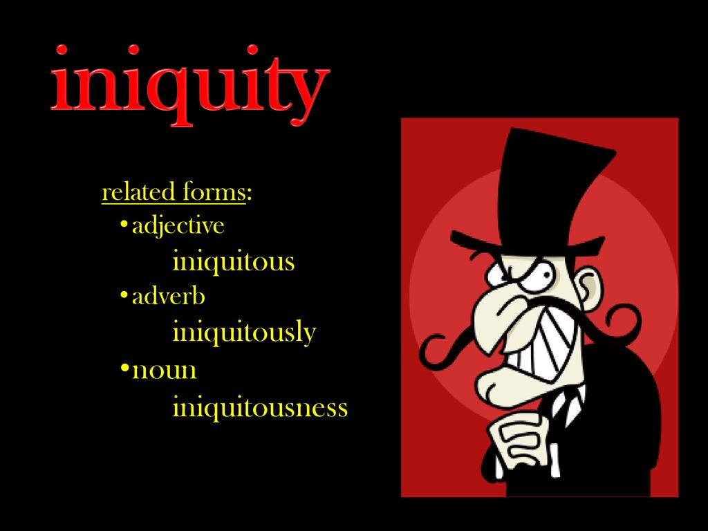 Iniquity Noun Definition Gross Injustice Or Wickedness Ppt Download iniquity-noun-definition-gross-injustice-or-wickedness-ppt-download