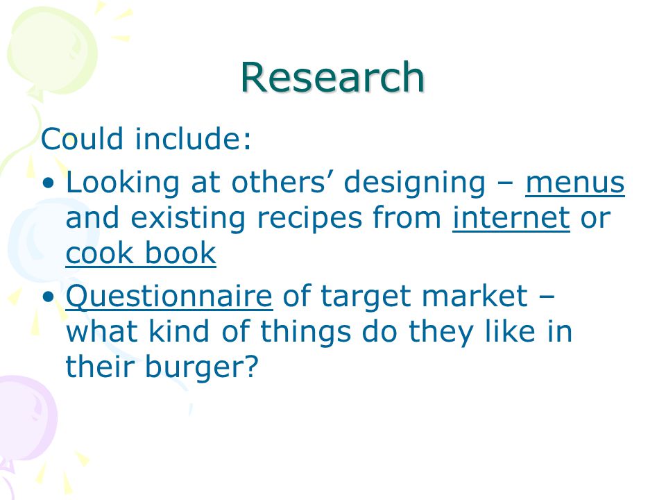 Research Could include: