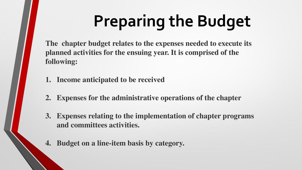 Preparing the Budget The chapter budget relates to the expenses needed to execute its.