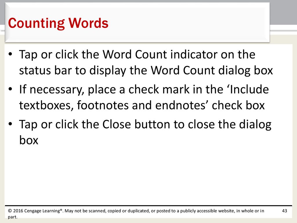 Counting Words Tap or click the Word Count indicator on the status bar to display the Word Count dialog box.