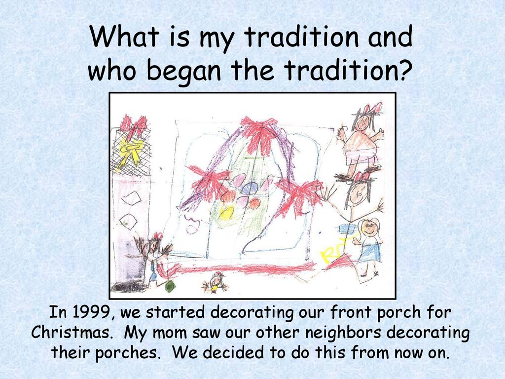 What is my tradition and who began the tradition
