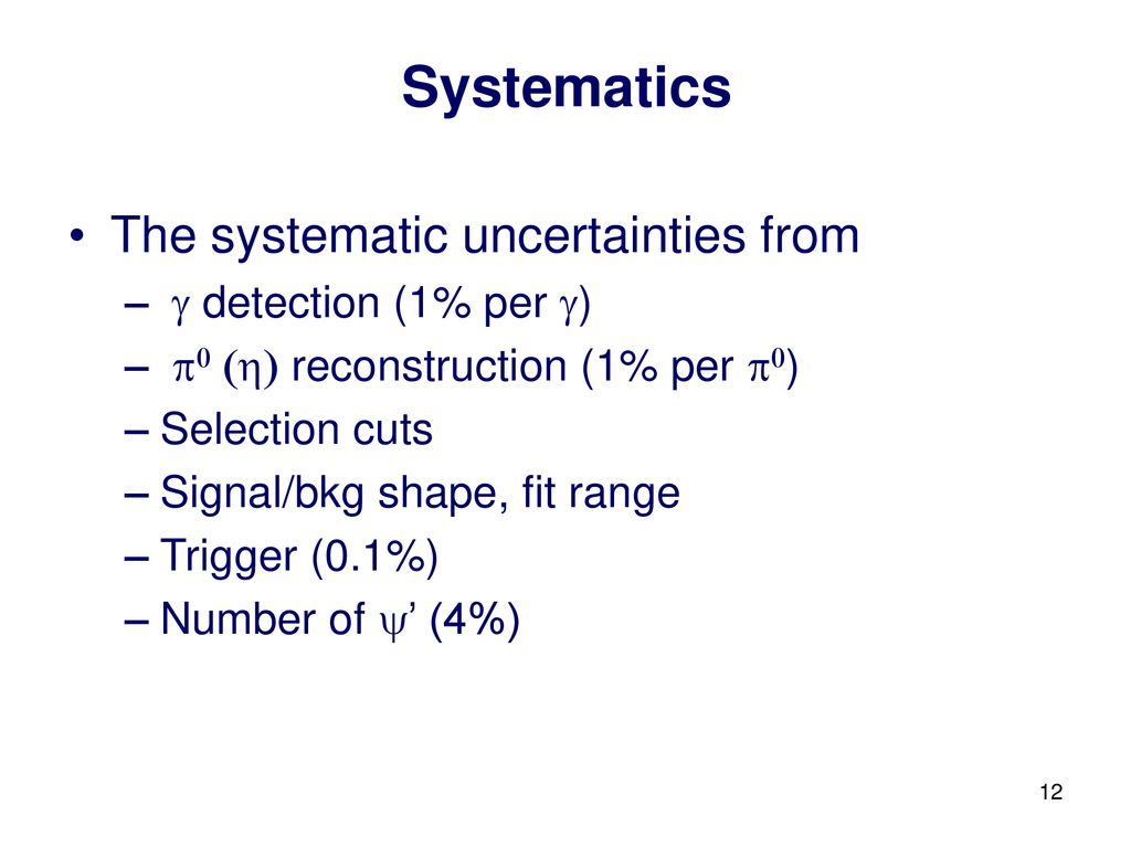 Systematics The systematic uncertainties from g detection (1% per g)