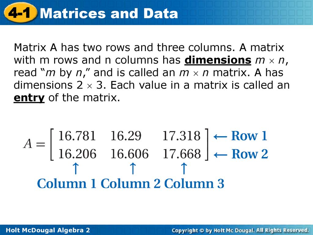 Matrix A has two rows and three columns