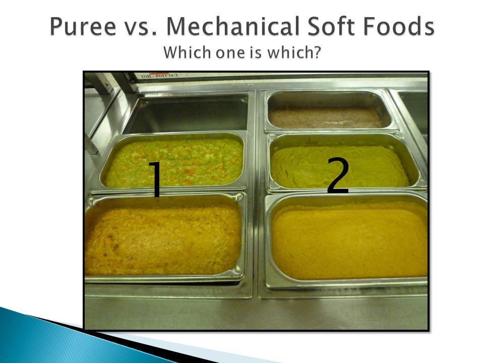 https://slideplayer.com/slide/1500634/5/images/59/Puree+vs.+Mechanical+Soft+Foods+Which+one+is+which.jpg