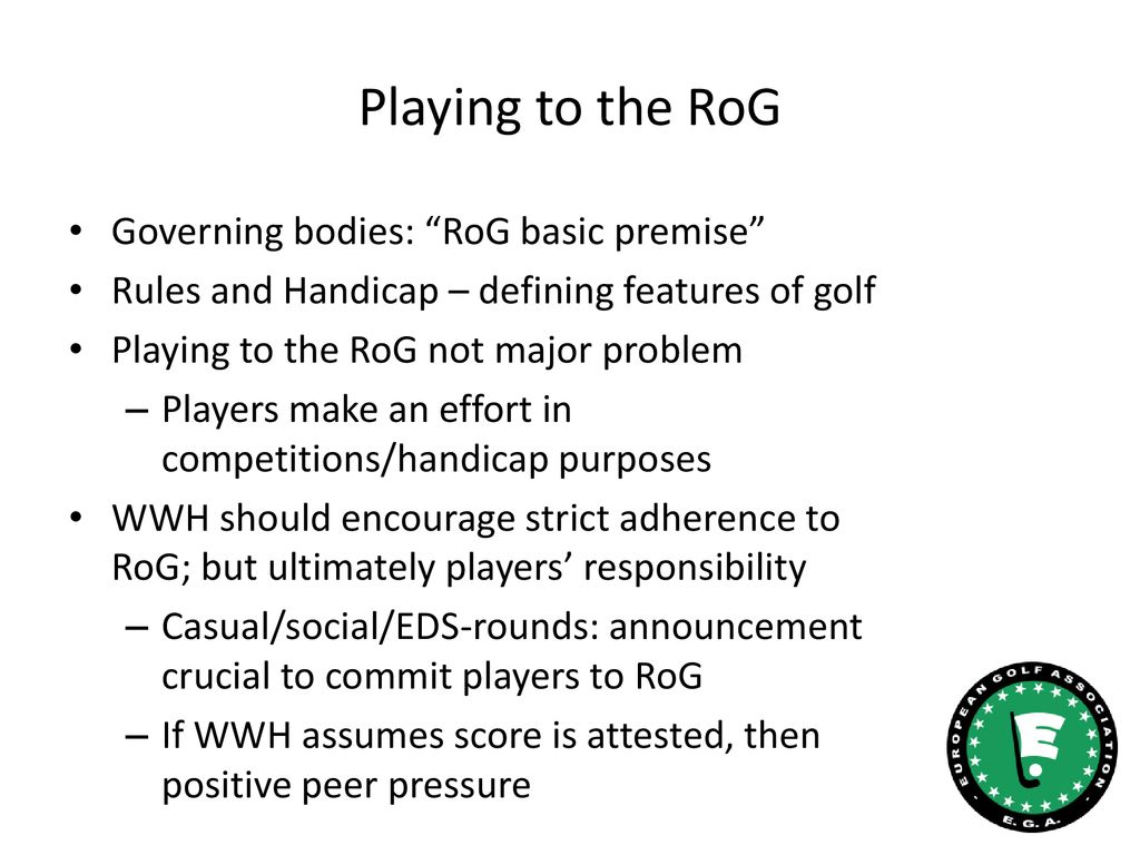 Playing to the RoG Governing bodies: RoG basic premise