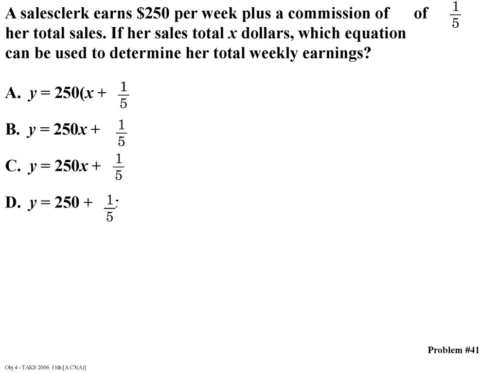 A salesclerk earns $250 per week plus a commission of of