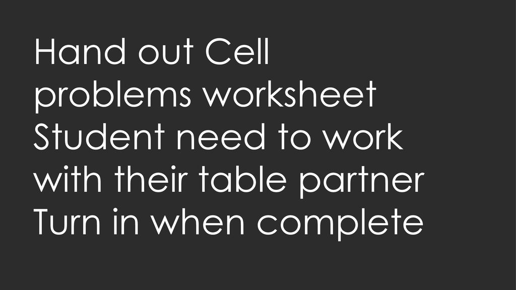 Hand out Cell problems worksheet