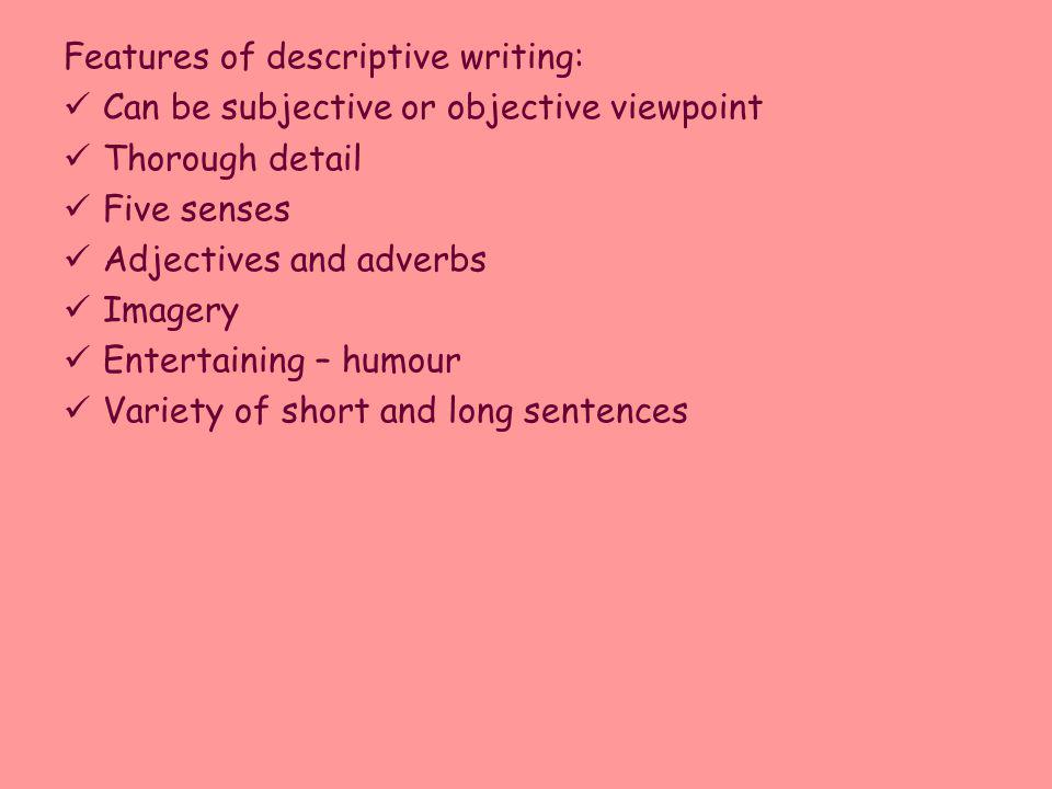 Features of descriptive writing: