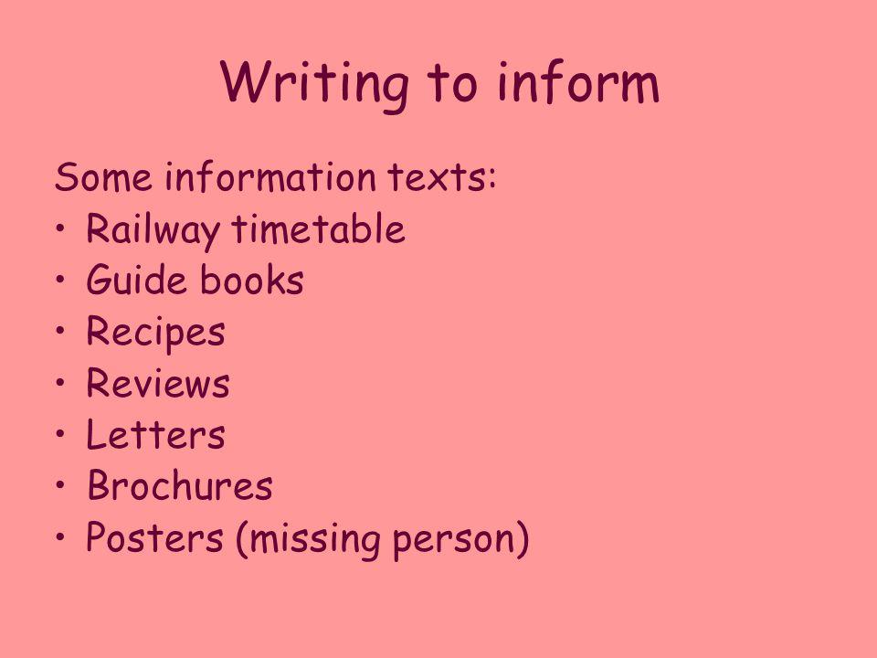 Writing to inform Some information texts: Railway timetable