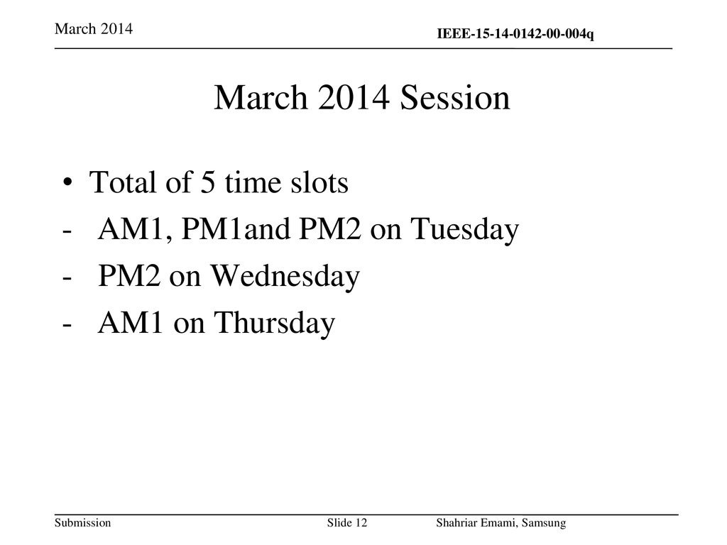 March 2014 Session Total of 5 time slots - AM1, PM1and PM2 on Tuesday