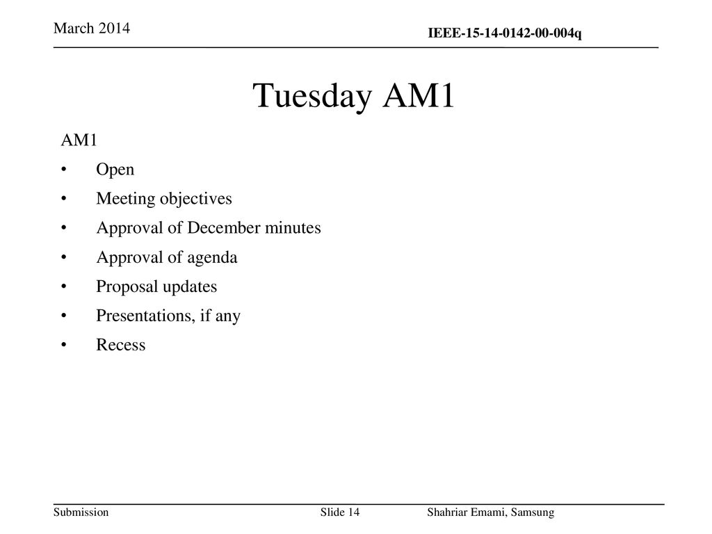 Tuesday AM1 AM1 Open Meeting objectives Approval of December minutes