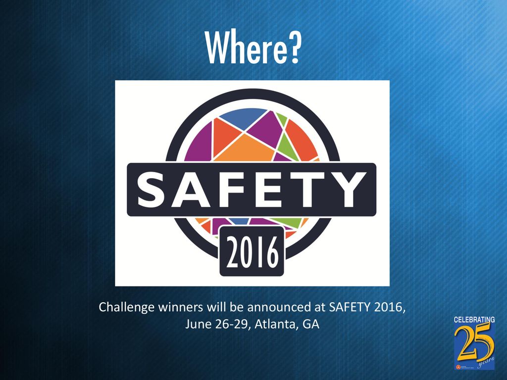 Challenge winners will be announced at SAFETY 2016,