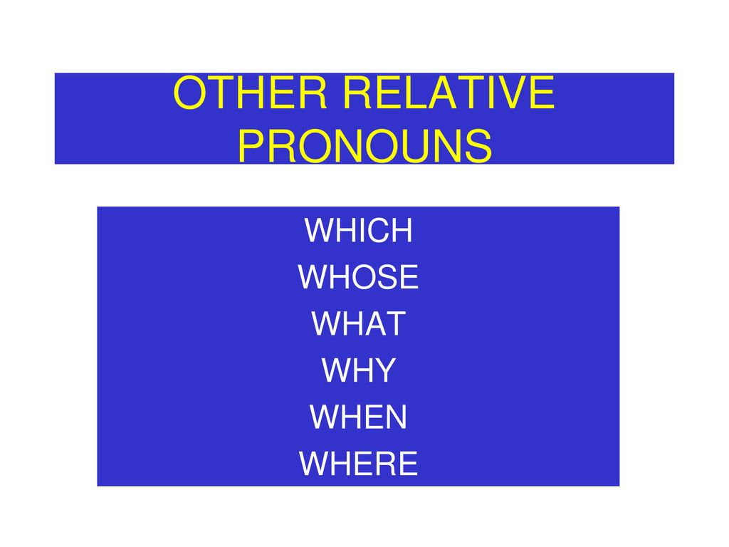 OTHER RELATIVE PRONOUNS