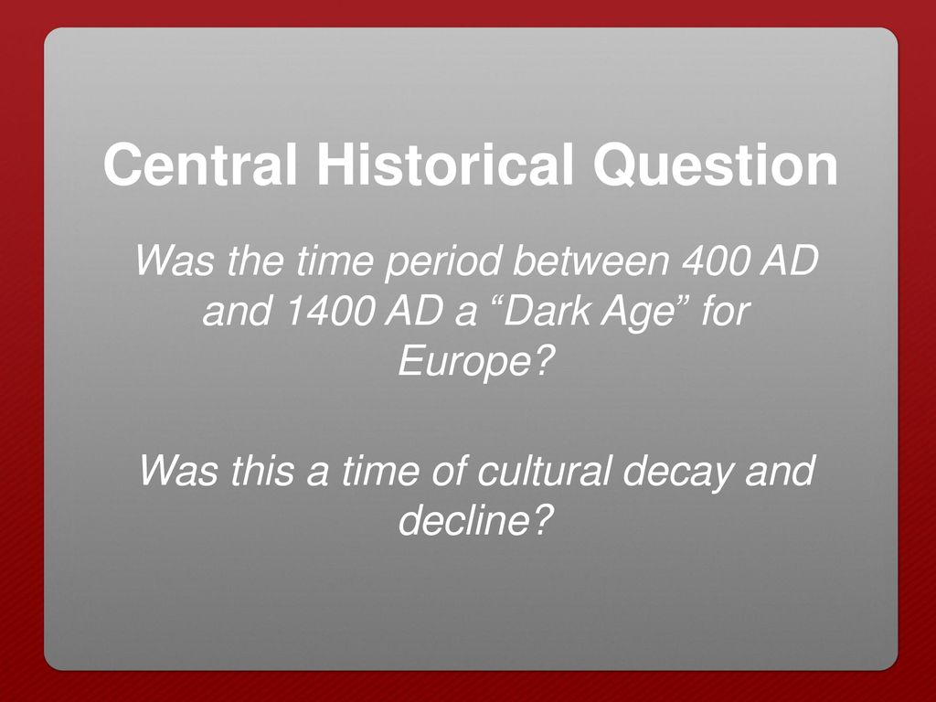 Central Historical Question