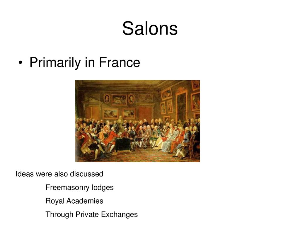 Salons Primarily in France Ideas were also discussed
