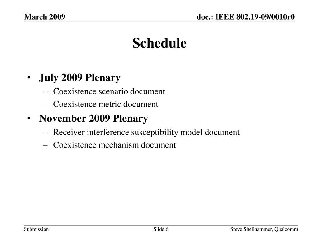 Schedule July 2009 Plenary November 2009 Plenary