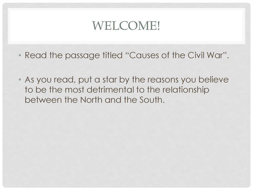 Welcome! Read the passage titled Causes of the Civil War .