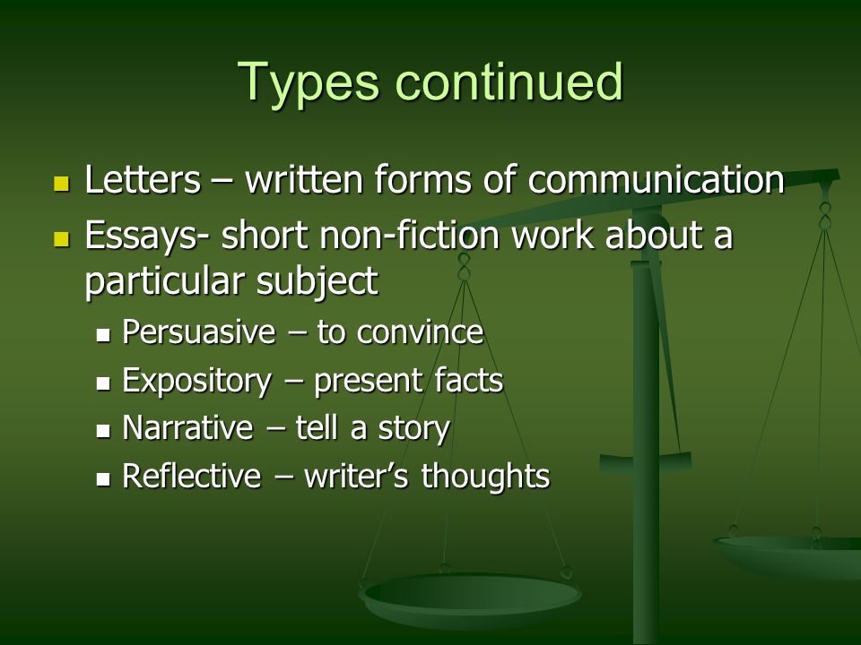 Types continued Letters – written forms of communication