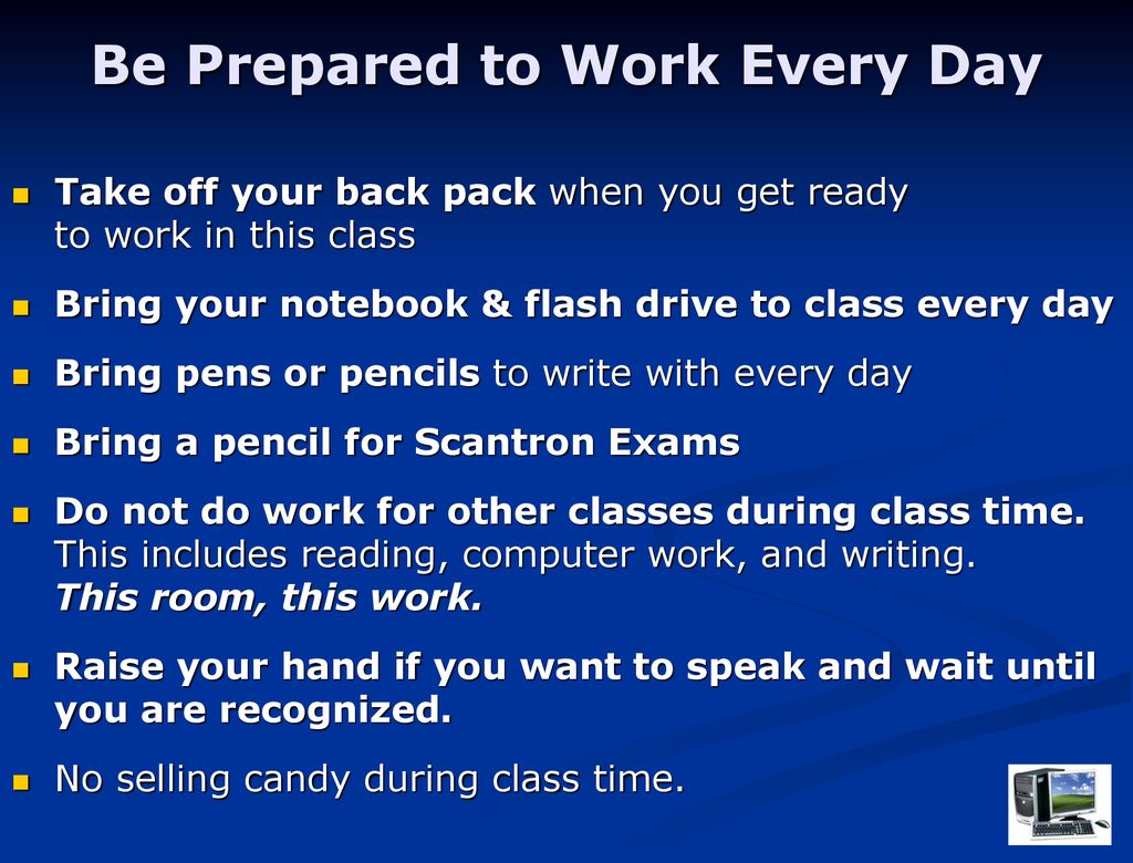 Be Prepared to Work Every Day