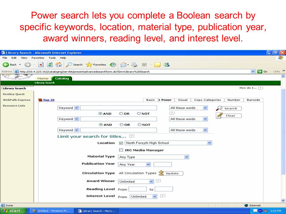 Power search lets you complete a Boolean search by specific keywords, location, material type, publication year, award winners, reading level, and interest level.