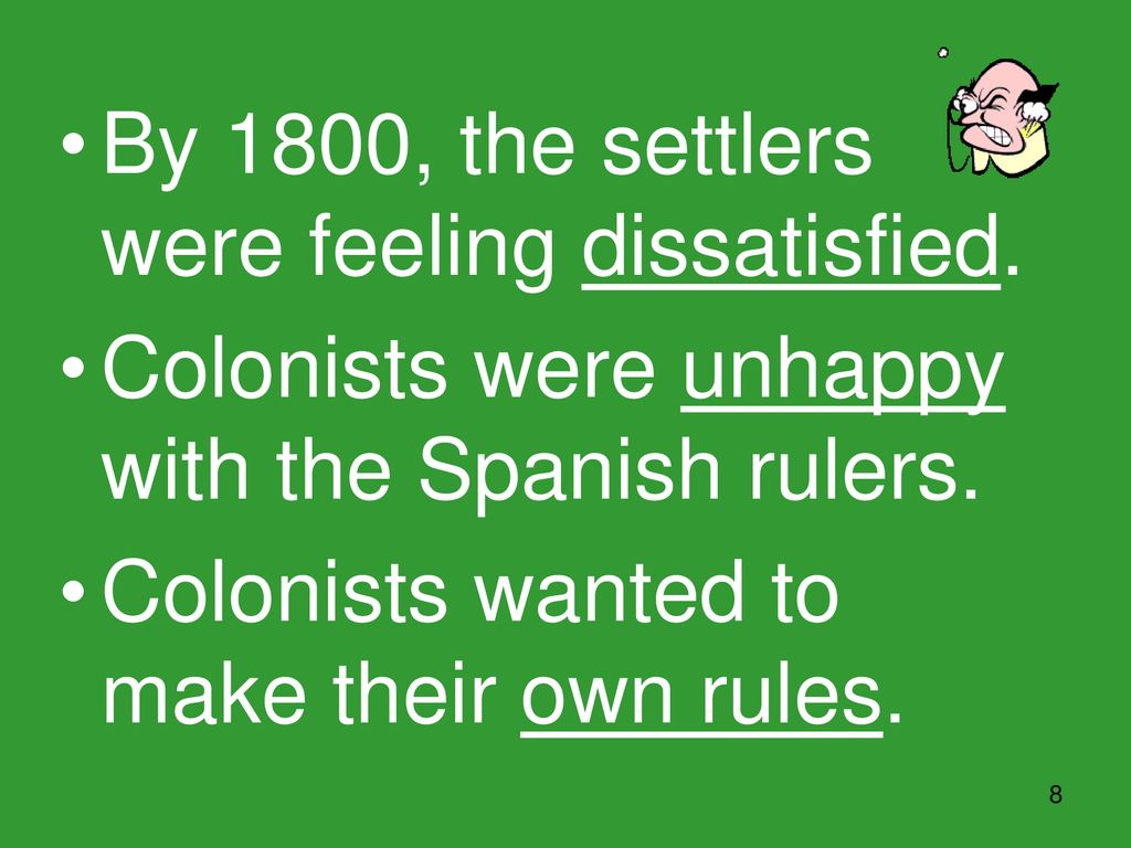 By 1800, the settlers were feeling dissatisfied.