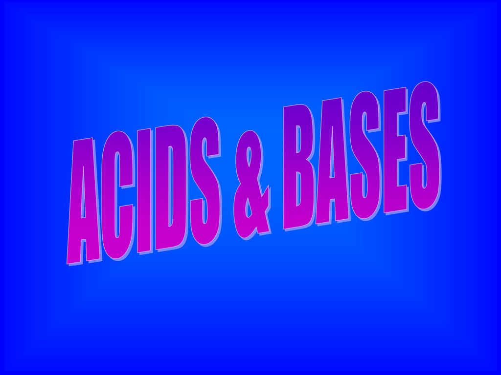 ACIDS & BASES