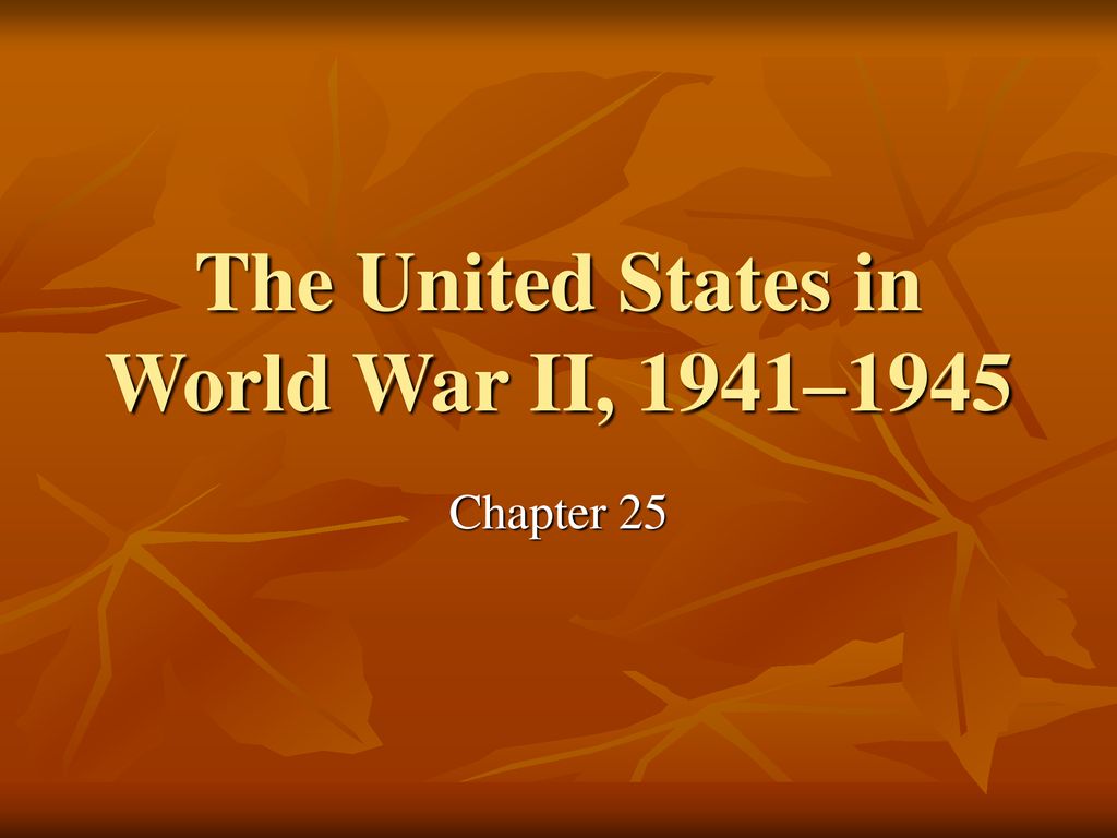 The United States in World War II, 1941– ppt download