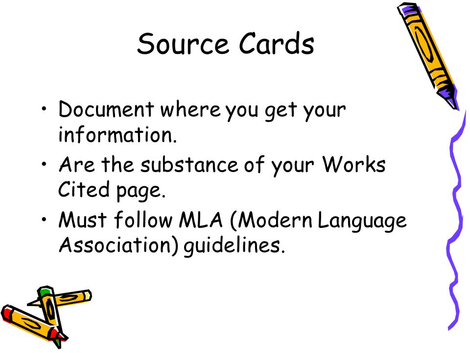 Source Cards Document where you get your information.