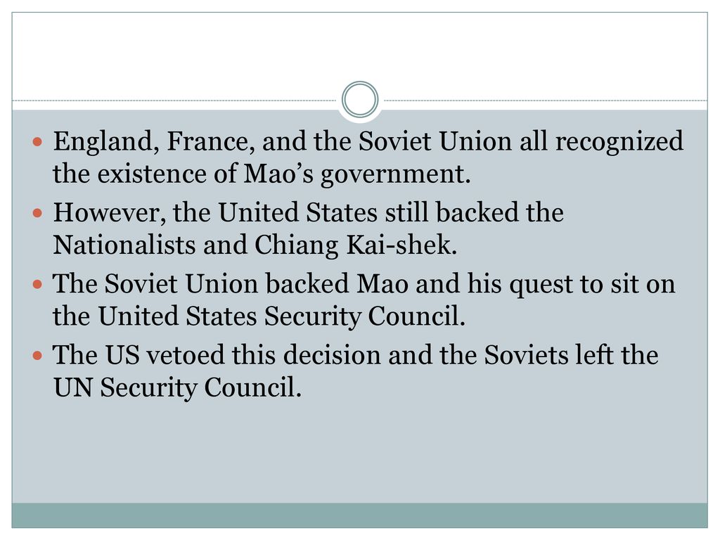 England, France, and the Soviet Union all recognized the existence of Mao’s government.