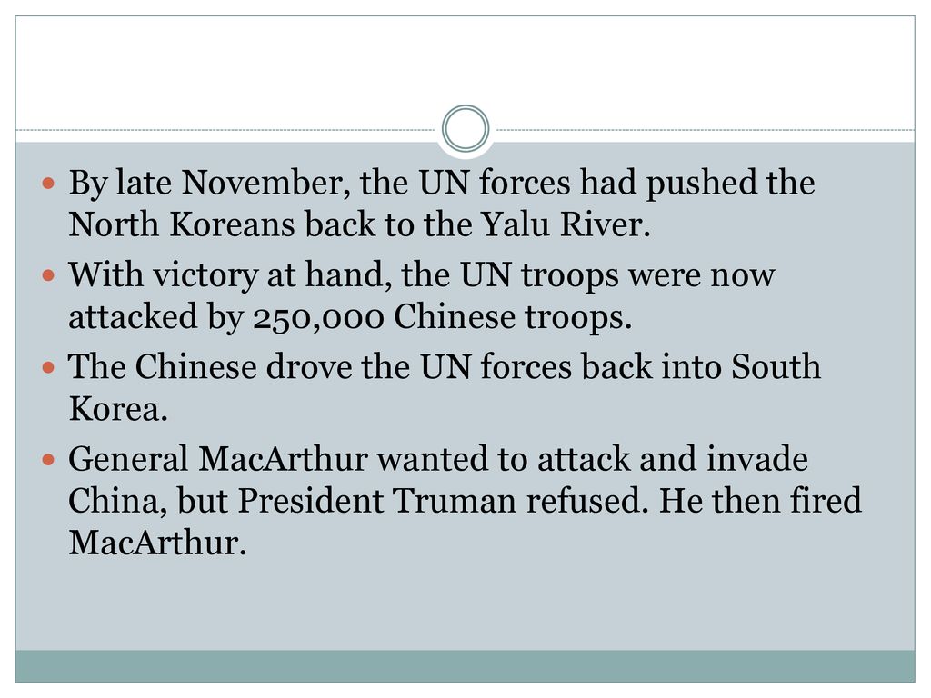 By late November, the UN forces had pushed the North Koreans back to the Yalu River.