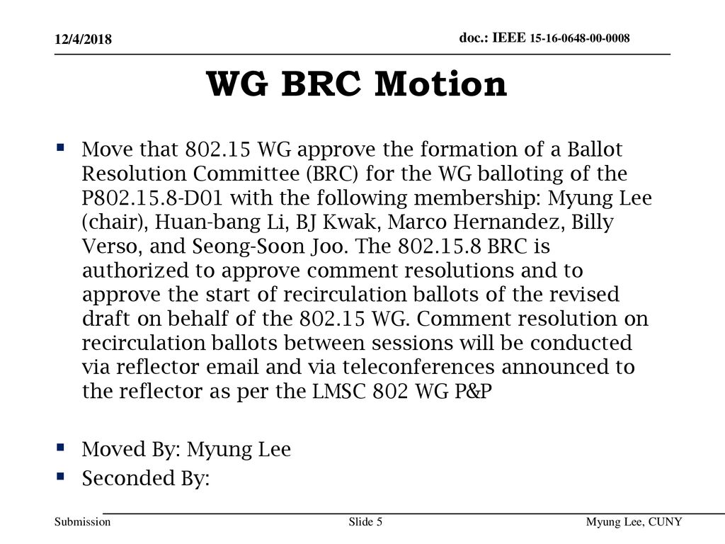 July 2014 doc.: IEEE /4/2018. WG BRC Motion.