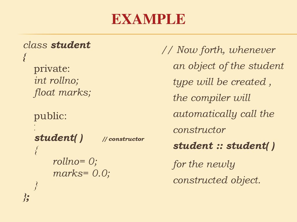 EXAMPLE class student { private: int rollno; float marks; public: