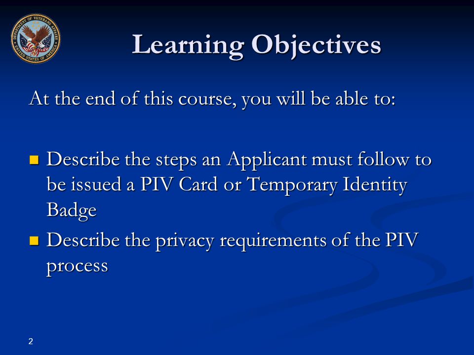 Learning Objectives At the end of this course, you will be able to: