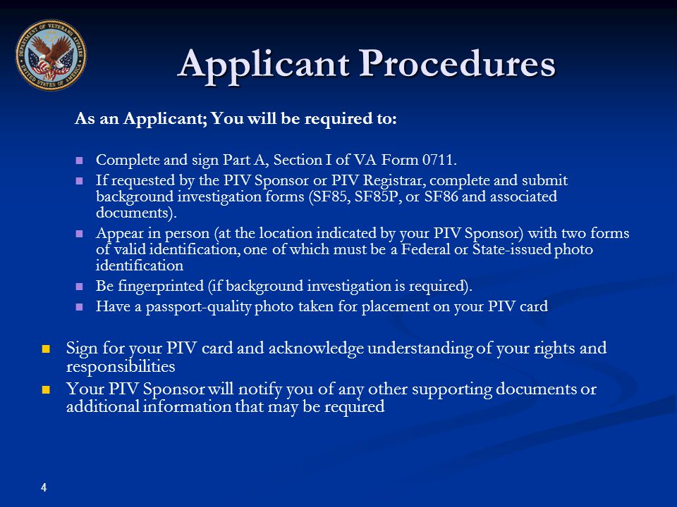 Applicant Procedures As an Applicant; You will be required to: