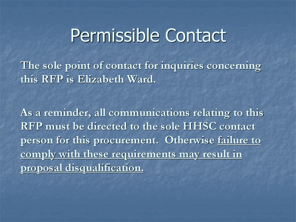 Permissible Contact The sole point of contact for inquiries concerning this RFP is Elizabeth Ward.