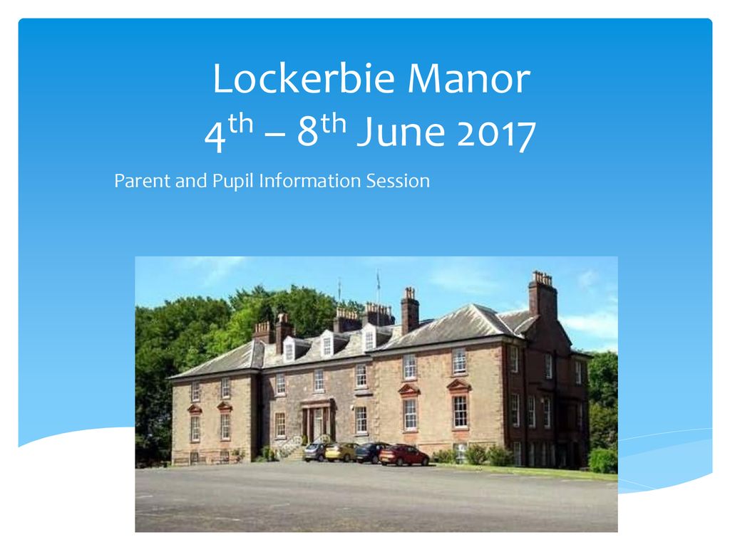 Lockerbie Manor 4th – 8th June ppt download