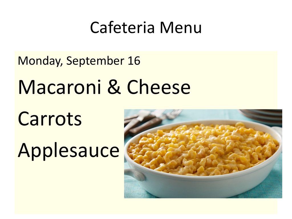 Macaroni & Cheese Carrots Applesauce Cafeteria Menu