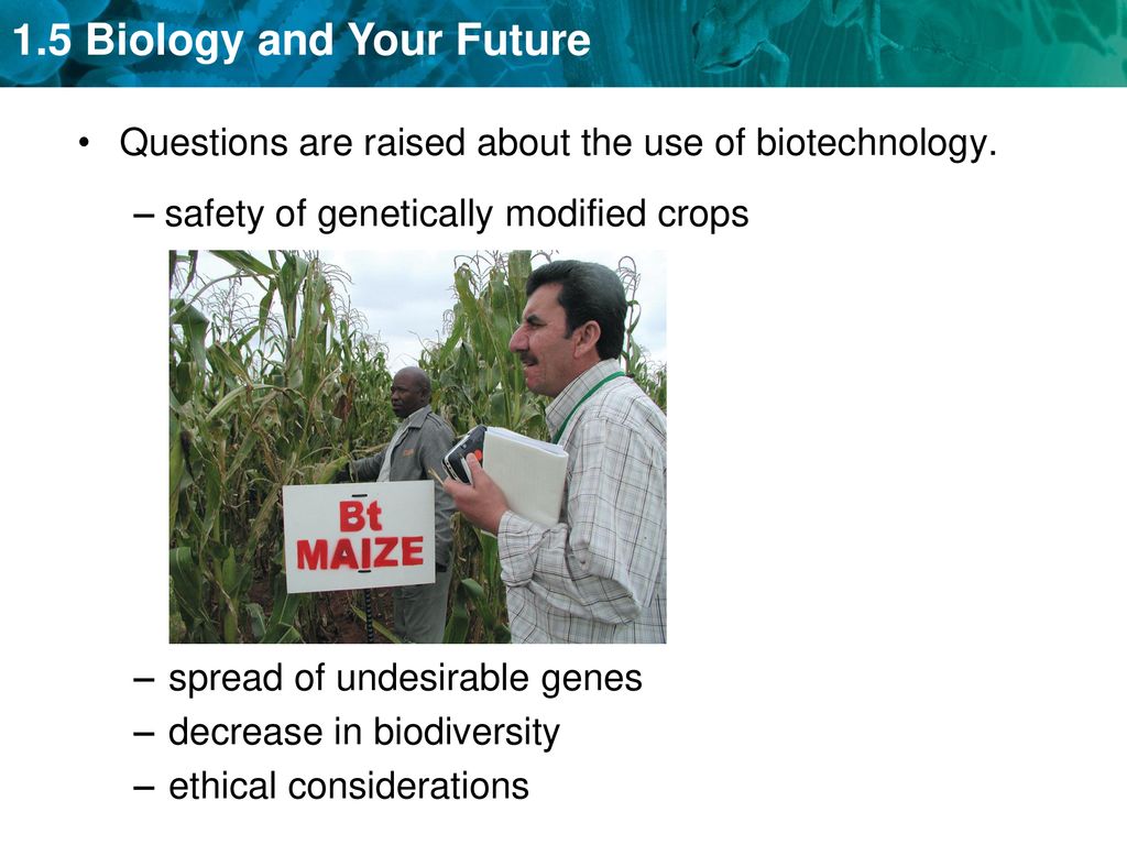 Questions are raised about the use of biotechnology.