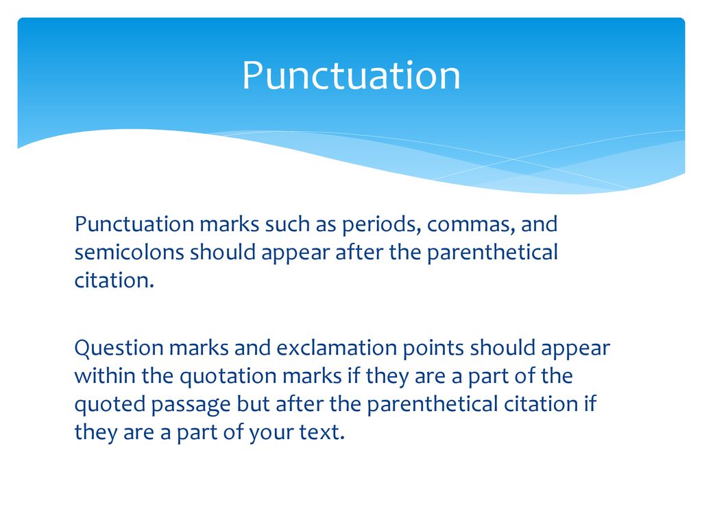 Such as Punctuation. The Punctuation that you use around the Citation. Presentation about Punctuation in translation. Punctuation Marks. Should appear