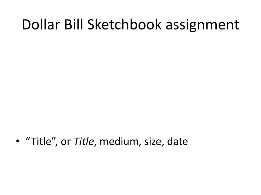 Dollar Bill Sketchbook assignment