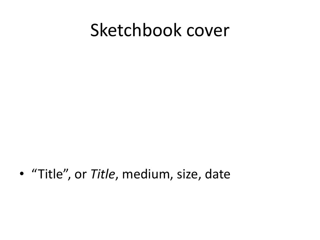 Sketchbook cover Title , or Title, medium, size, date
